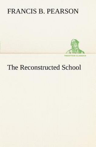 Buch Reconstructed School Francis B. Pearson