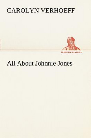Carte All About Johnnie Jones Carolyn Verhoeff