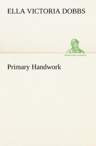 Livro Primary Handwork Ella Victoria Dobbs