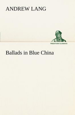 Kniha Ballads in Blue China Andrew Lang