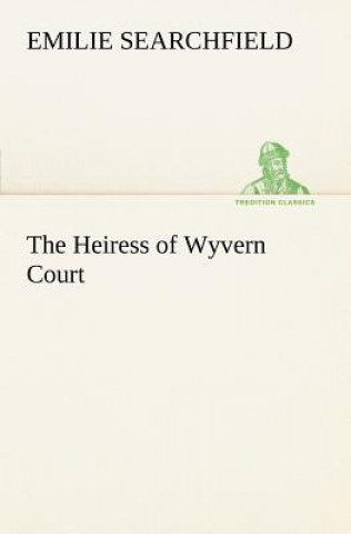 Kniha Heiress of Wyvern Court Emilie Searchfield