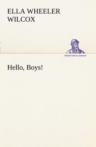 Βιβλίο Hello, Boys! Ella Wheeler Wilcox