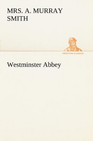 Kniha Westminster Abbey A. Murray