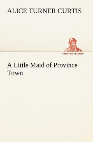 Carte Little Maid of Province Town Alice Turner Curtis