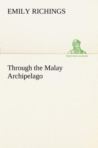 Book Through the Malay Archipelago Emily Richings