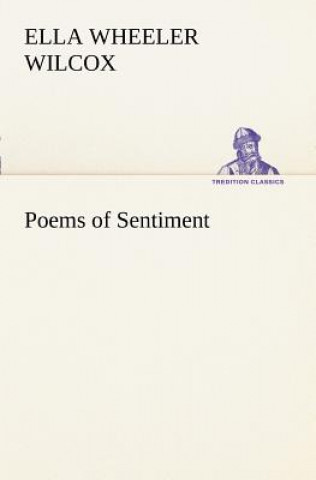Könyv Poems of Sentiment Ella Wheeler Wilcox