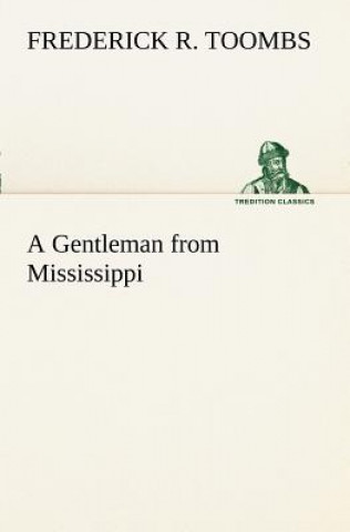 Kniha Gentleman from Mississippi Frederick R. Toombs