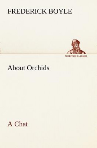 Buch About Orchids A Chat Frederick Boyle