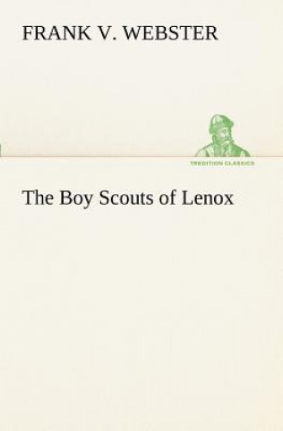 Kniha Boy Scouts of Lenox Frank V. Webster