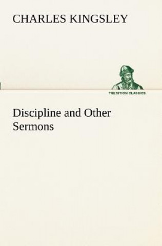 Kniha Discipline and Other Sermons Charles Kingsley