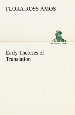 Kniha Early Theories of Translation Flora Ross Amos