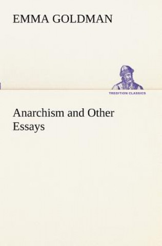 Könyv Anarchism and Other Essays Emma Goldman
