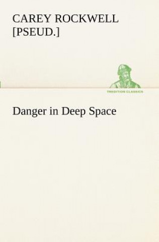 Kniha Danger in Deep Space Carey