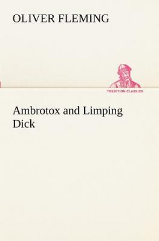 Knjiga Ambrotox and Limping Dick Oliver Fleming