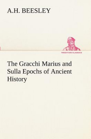 Carte Gracchi Marius and Sulla Epochs of Ancient History A.H. Beesley