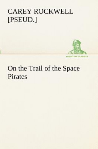 Książka On the Trail of the Space Pirates Carey