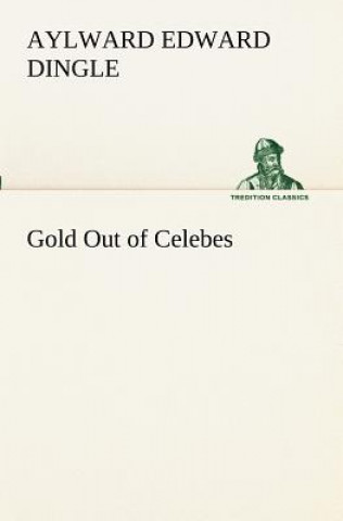 Carte Gold Out of Celebes Aylward Edward Dingle