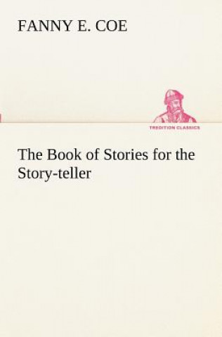 Livre Book of Stories for the Story-teller Fanny E. Coe