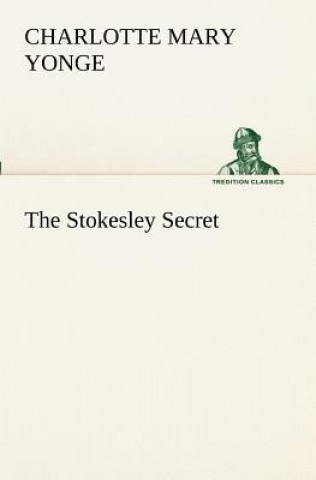 Kniha Stokesley Secret Charlotte Mary Yonge