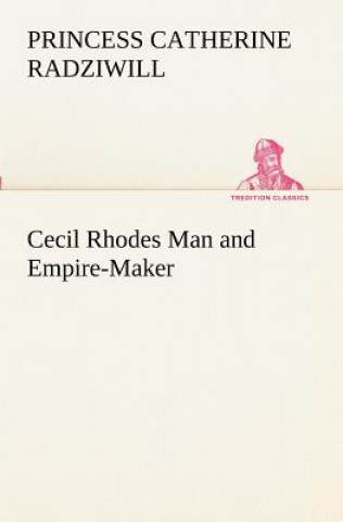 Buch Cecil Rhodes Man and Empire-Maker Catherine