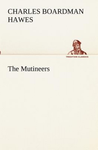 Книга Mutineers Charles Boardman Hawes