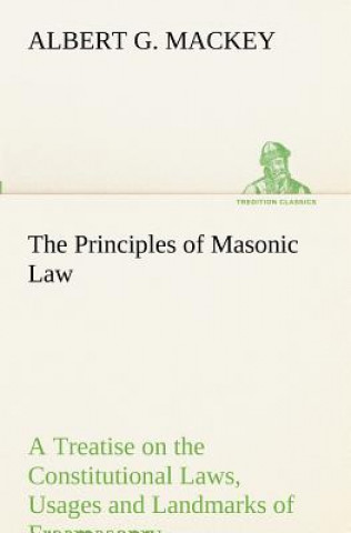 Kniha Principles of Masonic Law Albert G. Mackey