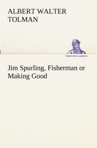Carte Jim Spurling, Fisherman or Making Good Albert Walter Tolman