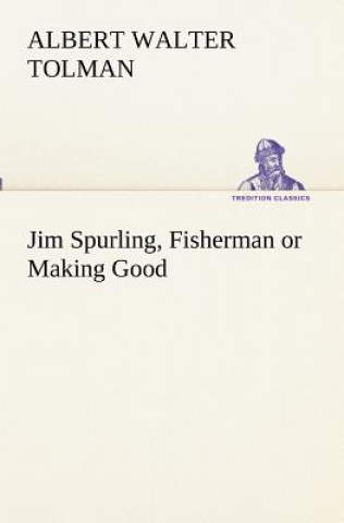 Książka Jim Spurling, Fisherman or Making Good Albert Walter Tolman