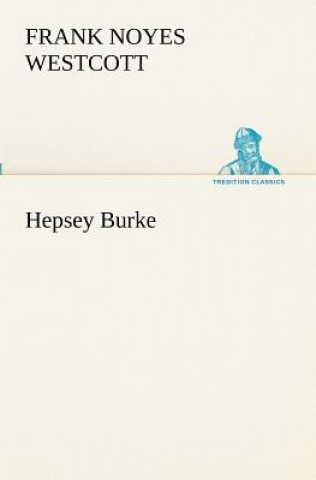 Книга Hepsey Burke Frank N. (Frank Noyes) Westcott