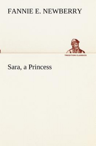 Libro Sara, a Princess Fannie E. Newberry