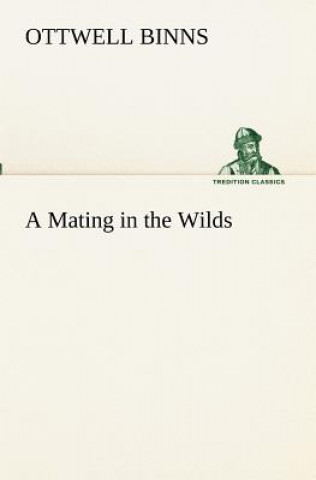 Kniha Mating in the Wilds Ottwell Binns