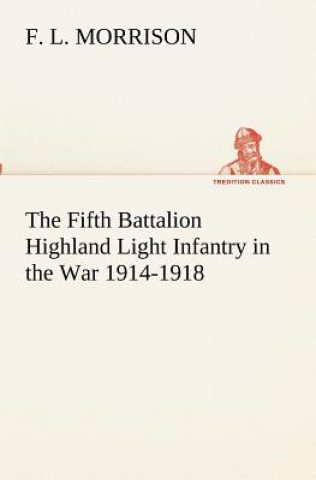 Carte Fifth Battalion Highland Light Infantry in the War 1914-1918 F. L. Morrison
