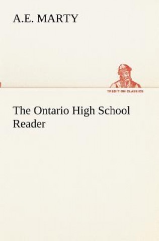 Kniha Ontario High School Reader A.E. Marty