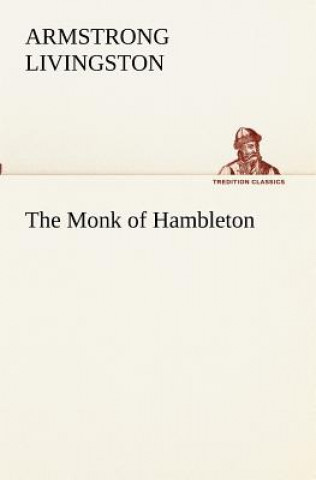 Kniha Monk of Hambleton Armstrong Livingston