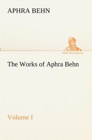 Kniha Works of Aphra Behn, Volume I Aphra Behn