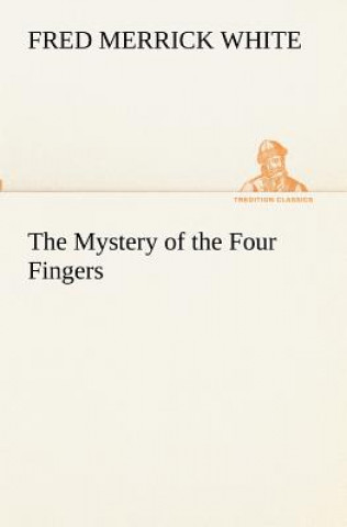 Książka Mystery of the Four Fingers Fred M. White