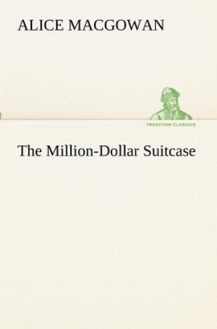 Buch Million-Dollar Suitcase Alice MacGowan