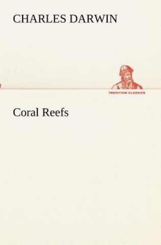 Kniha Coral Reefs Charles R. Darwin