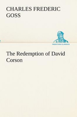 Kniha Redemption of David Corson Charles Frederic Goss