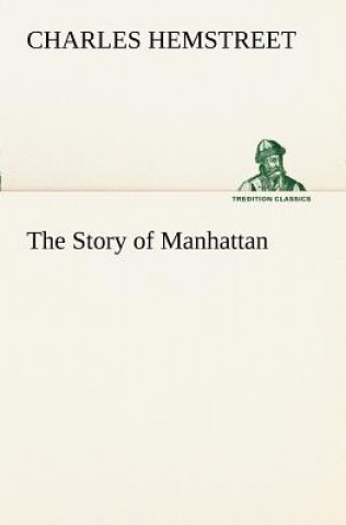 Kniha Story of Manhattan Charles Hemstreet