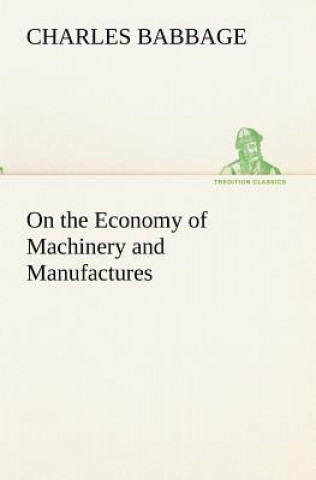 Carte On the Economy of Machinery and Manufactures Charles Babbage