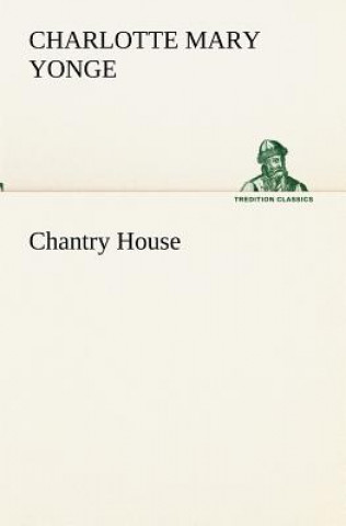 Kniha Chantry House Charlotte Mary Yonge