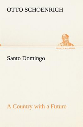 Livre Santo Domingo A Country with a Future Otto Schoenrich