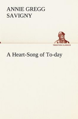 Carte Heart-Song of To-day Annie Gregg Savigny