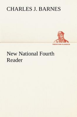 Knjiga New National Fourth Reader Charles J. Barnes