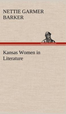 Buch Kansas Women in Literature Nettie Garmer Barker