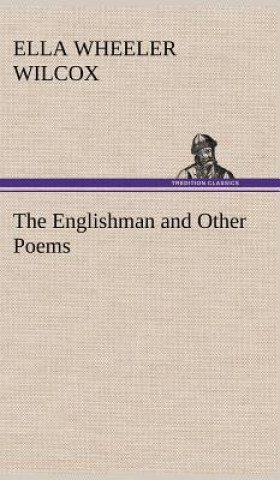 Książka Englishman and Other Poems Ella Wheeler Wilcox