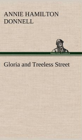 Kniha Gloria and Treeless Street Annie Hamilton Donnell