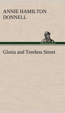 Knjiga Gloria and Treeless Street Annie Hamilton Donnell