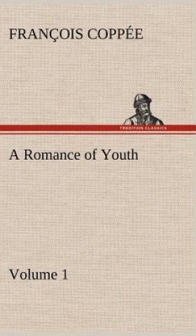 Carte Romance of Youth - Volume 1 François Coppée